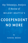 Codependent No More: by Melody Beattie  Key Takeaways, Analysis & Review Book Cover