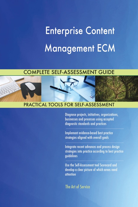 Enterprise Content Management ECM Complete Self-Assessment Guide