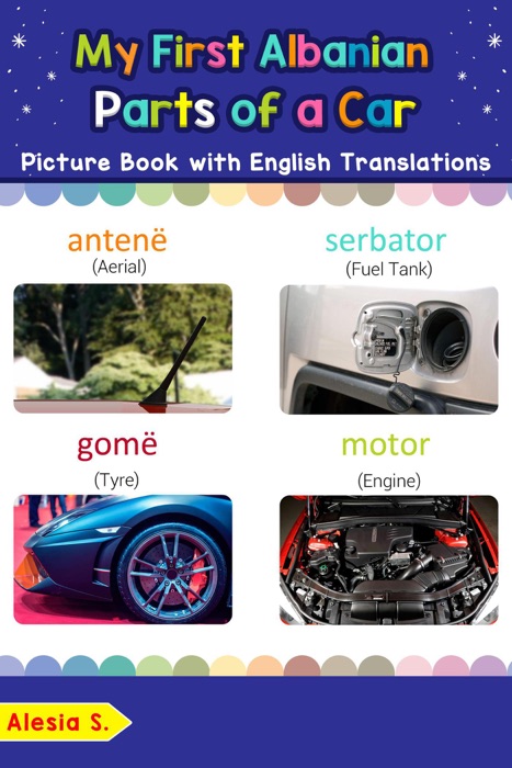 My First Albanian Parts of a Car Picture Book with English Translations