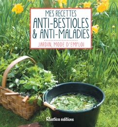 Mes recettes anti-bestioles et anti-maladies - Michel Beauvais