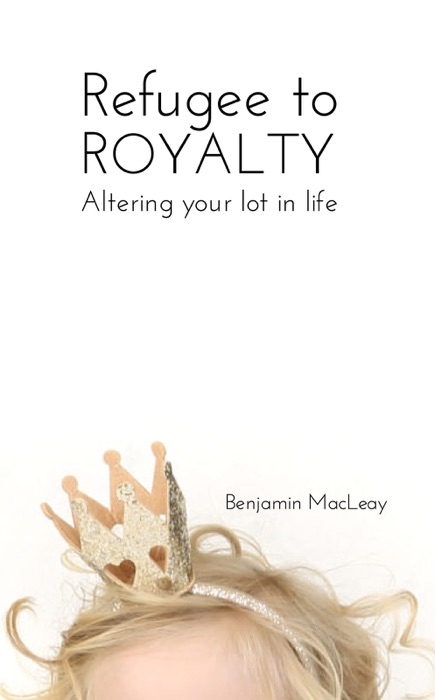 Refugee to Royalty