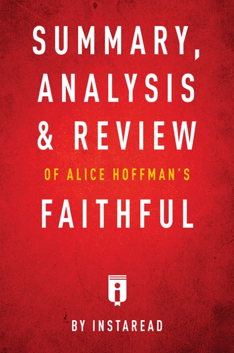 Summary, Analysis & Review of Alice Hoffman’s Faithful by Instaread