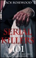 Serial Killers: 101 Interesting Facts And Trivia About Serial Killers