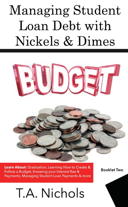 Managing Student Loan Debt with Nickels and Dimes Book 2