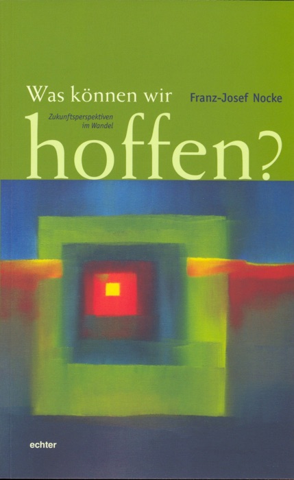 Was können wir hoffen?