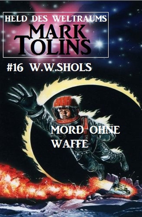 Mark Tolins - Mord ohne Waffe: Mark Tolins - Held des Weltraums #16