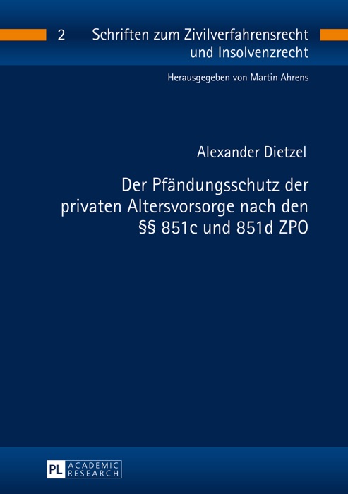 Der Pfändungsschutz der privaten Altersvorsorge nach den §§ 851c und 851d ZPO