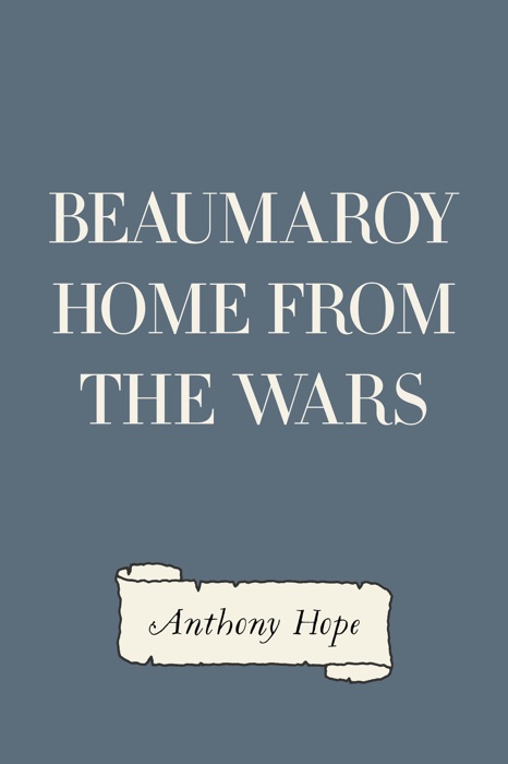 Beaumaroy Home from the Wars