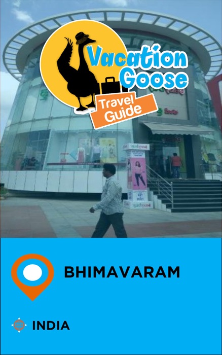 Vacation Goose Travel Guide Bhimavaram India