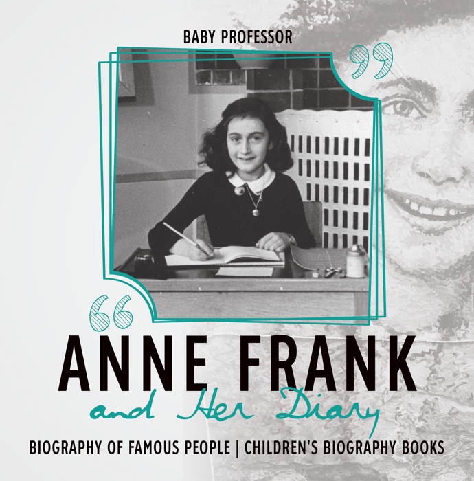 Anne Frank and Her Diary - Biography of Famous People  Children's Biography Books