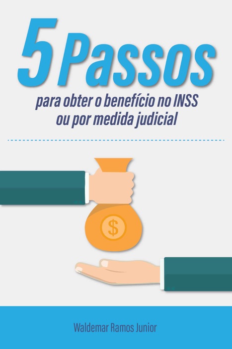 Cinco passos para obter o benefício no INSS ou por medida judicial