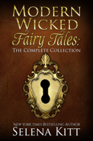 Selena Kitt - Modern Wicked Fairy Tales: Complete Collection artwork