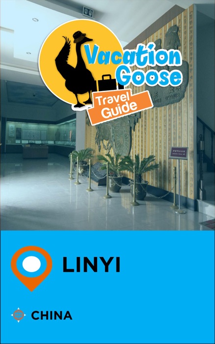 Vacation Goose Travel Guide Linyi China