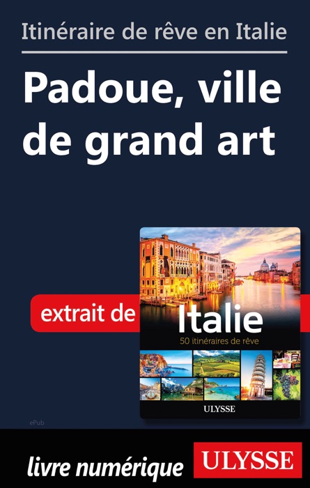 Itinéraire de rêve en Italie - Padoue, ville de grand art