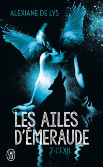 Les ailes d’émeraude (Tome 2) - L'exil - Alexiane De Lys