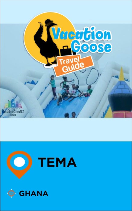 Vacation Goose Travel Guide Tema Ghana