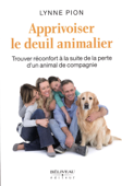 Apprivoiser le deuil animalier - Lynne Pion