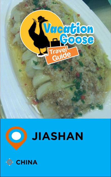 Vacation Goose Travel Guide Jiashan China