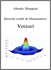 Esercizi svolti di Matematica: Vettori Book Cover