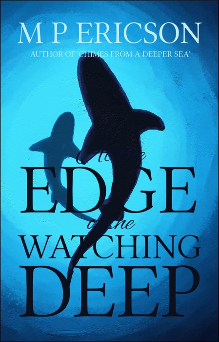 At the Edge of the Watching Deep
