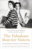 The Fabulous Bouvier Sisters - Sam Kashner & Nancy Schoenberger