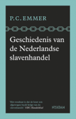 Geschiedenis van de Nederlandse slavenhandel - Piet Emmer