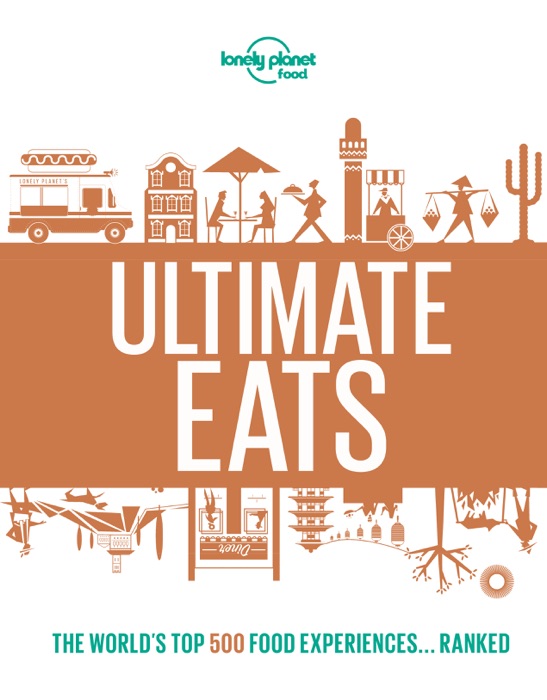 Lonely Planet's Ultimate Eats