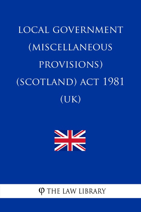 Local Government (Miscellaneous Provisions) (Scotland) Act 1981 (UK)