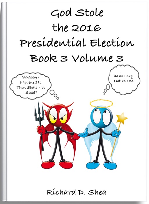 God Stole the 2016 Presidential Election Book 3 Volume 3