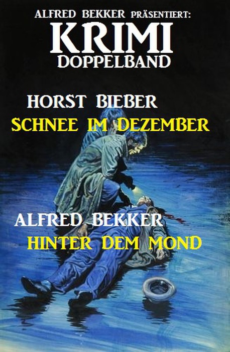 Krimi Doppelband: Schnee im Dezember - Hinter dem Mond