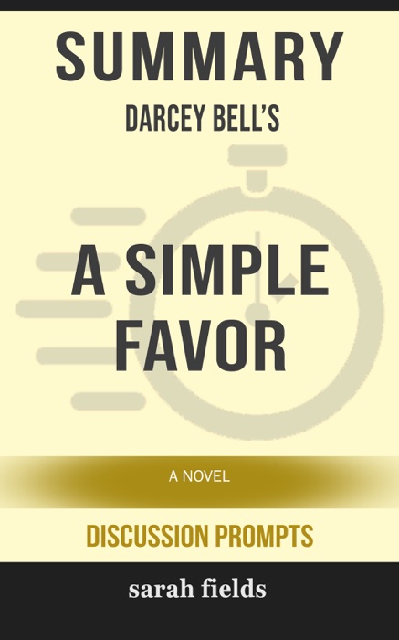 Summary: Darcey Bell's A Simple Favor