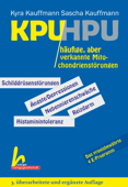 KPU und HPU - 3. überarbeitete und ergänzte Auflage - Sascha Kauffmann & Kyra Kauffmann