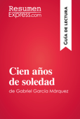 Cien años de soledad de Gabriel García Márquez (Guía de lectura) - ResumenExpress