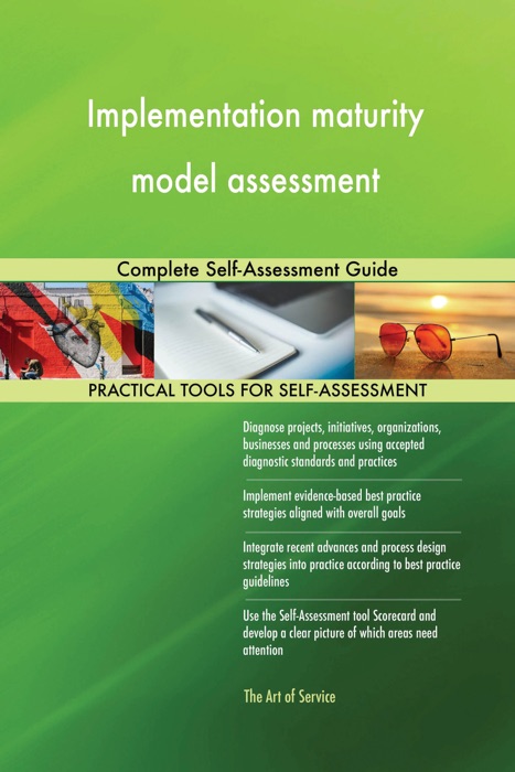 Implementation maturity model assessment Complete Self-Assessment Guide