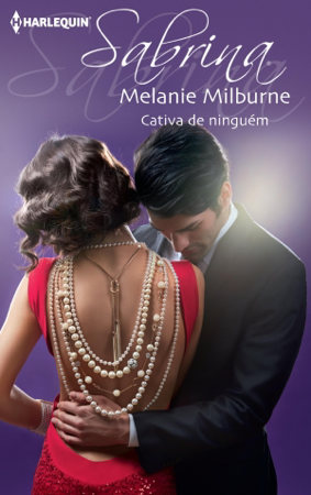 Cativa de ninguém - Melanie Milburne