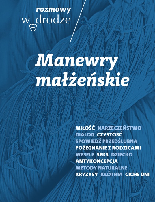 Rozmowy W drodze. Manewry małżeńskie.