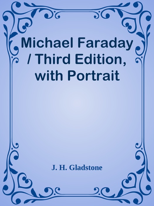Michael Faraday / Third Edition, with Portrait