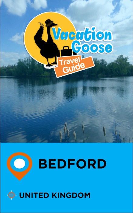 Vacation Goose Travel Guide Bedford United Kingdom