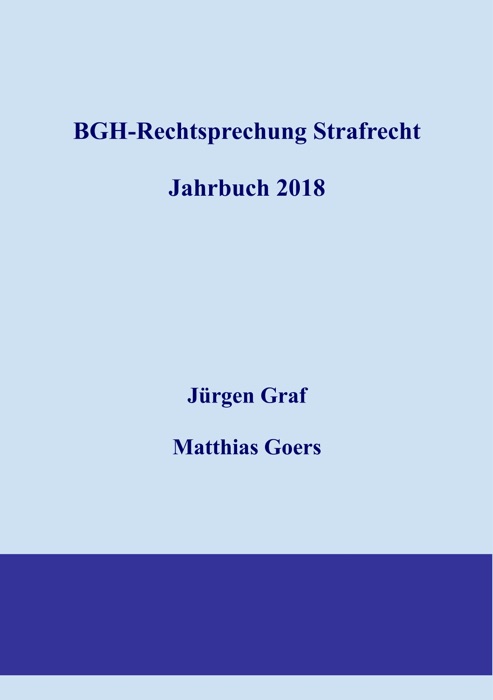 BGH-Rechtsprechung Strafrecht - Jahrbuch 2018