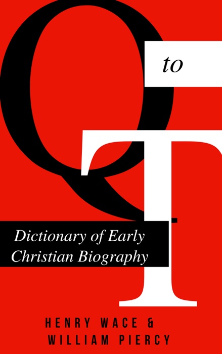 Dictionary of Early Christian Biography (Q-T)