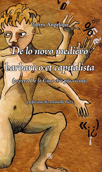 De lo novo medièvo barbarico et capitalista (ovvero De la Cina ch'è più vicina)