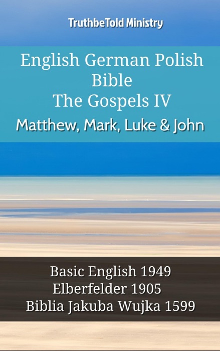 English German Polish Bible - The Gospels IV - Matthew, Mark, Luke & John