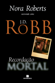 Recordação mortal - J.D. Robb