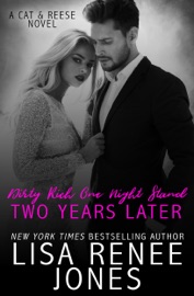 Dirty Rich One Night Stand: Two Years Later - Lisa Renee Jones by  Lisa Renee Jones PDF Download