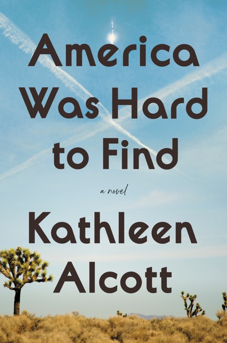 [DOWNLOAD] ~ America Was Hard to Find ~ by Kathleen Alcott ~ eBook PDF Kindle ePub Free