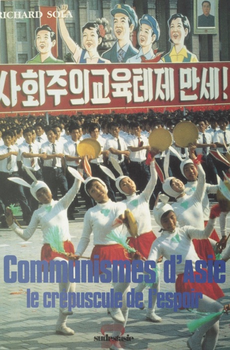 Communismes d'Asie, le crépuscule de l'espoir