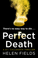 Helen Fields - Perfect Death (A DI Callanach Crime Thriller Book 3) artwork