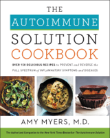Amy Myers, M.D. - The Autoimmune Solution Cookbook artwork