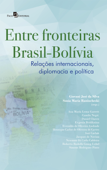 Entre Fronteiras Brasil-Bolívia - Giovani José da Silva