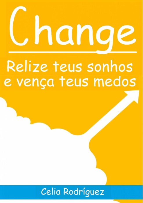 Change - Relize teus sonhos e vença teus medos